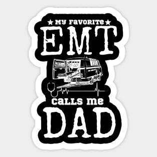 My favorite EMT Calls me Dad Sticker